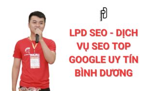 LPD SEO DỊCH VỤ SEO TOP GOOGLE UY TÍN BÌNH DƯƠNG